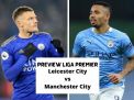 Leicester City vs Man City: Sama-Sama Berada di Puncak Momentum